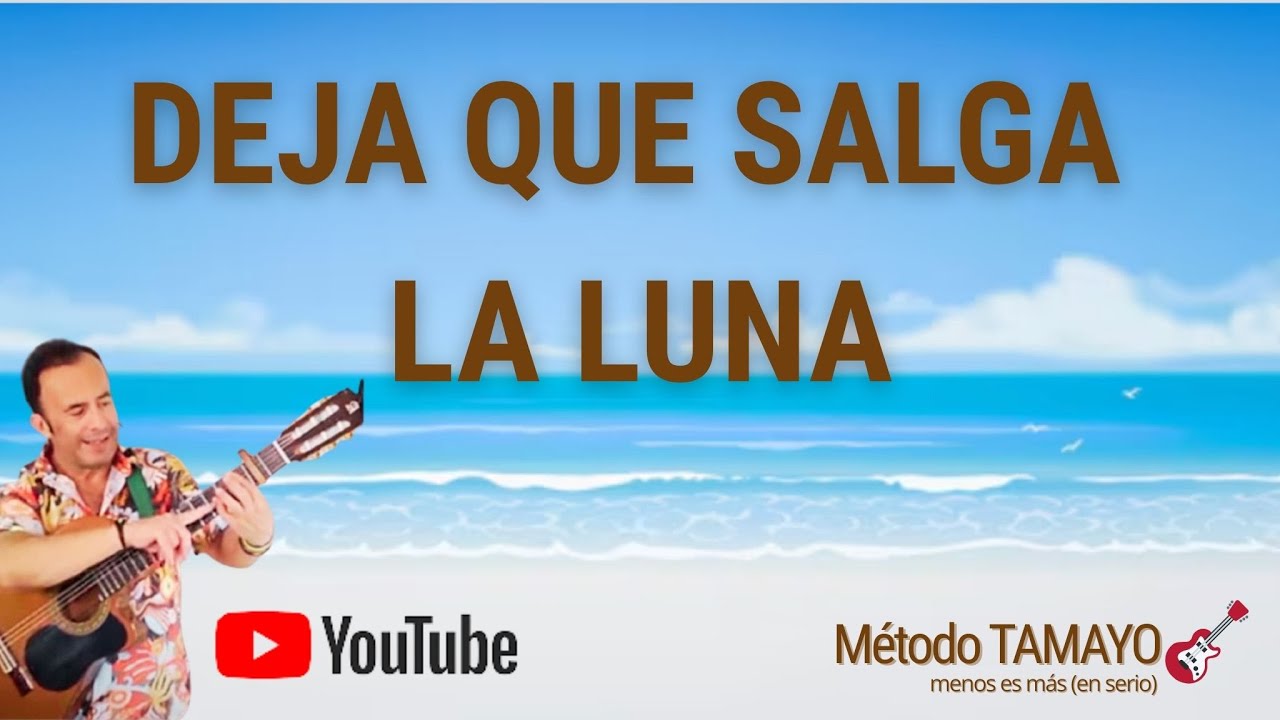 DEJA QUE SALGA LA LUNA 🎸...guitarra fácil con Método TAMAYO 🎸