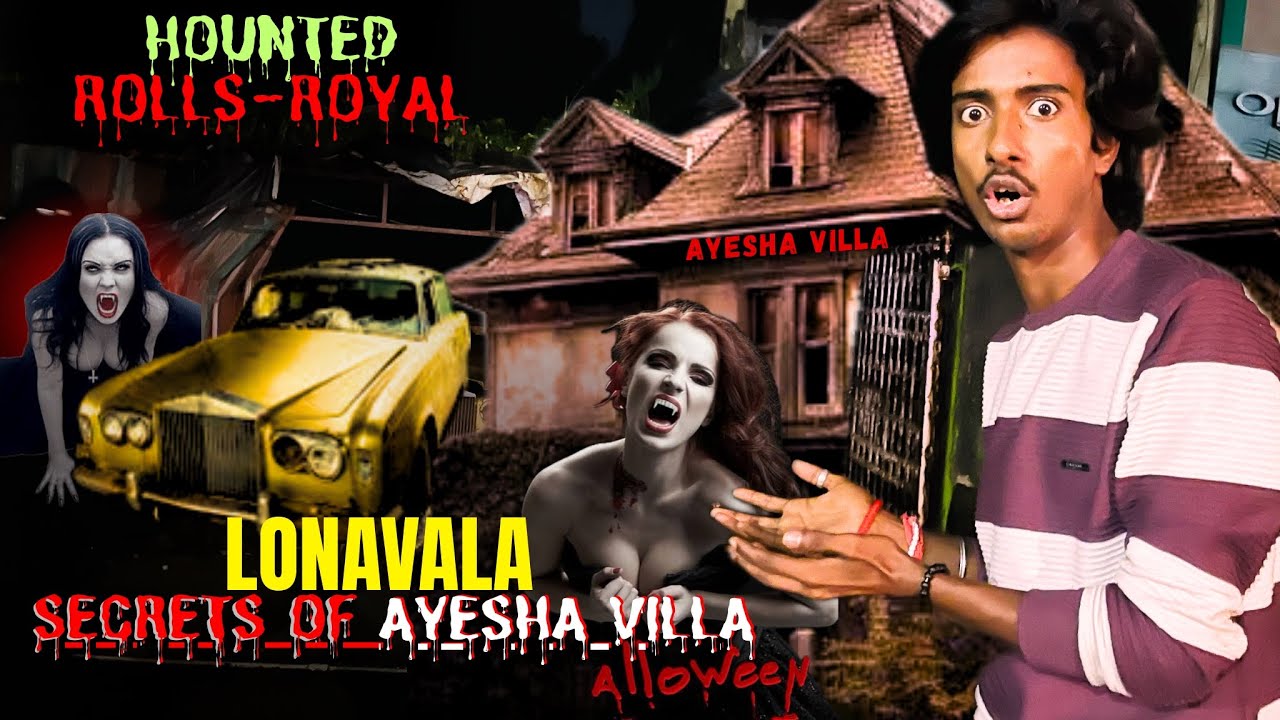 Ayesha Villa Lonavala Story | Haunted Rolls Royal | #lonavala #rollsroyal 