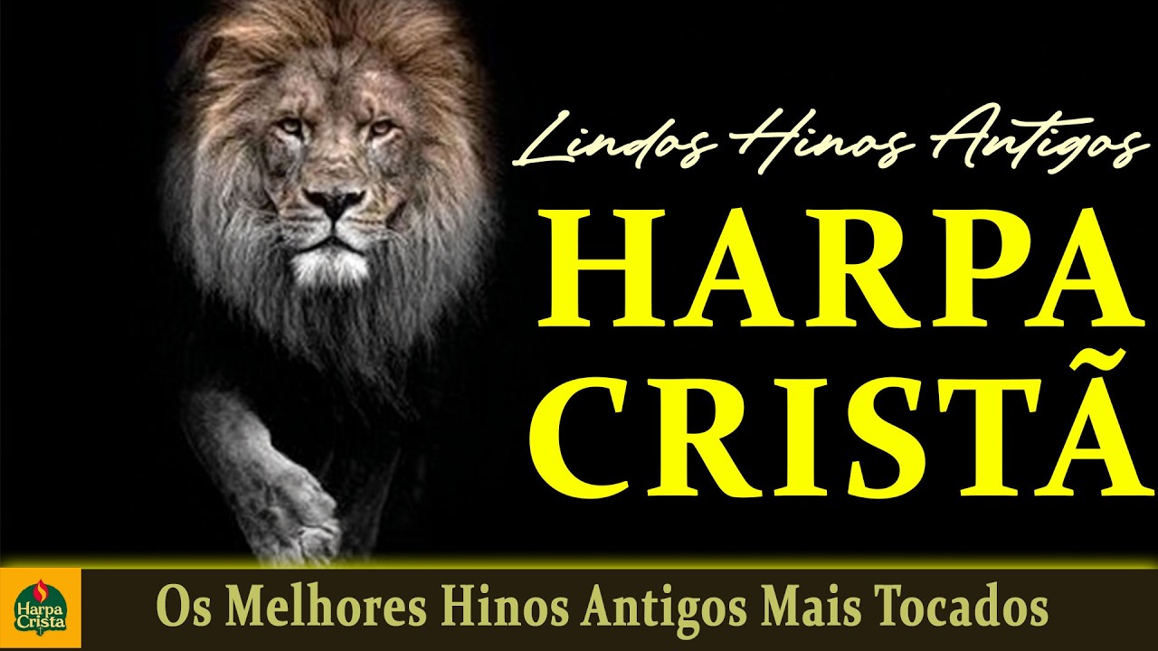 Harpa Crista - Os Melhores Hinos Antigos Mais Tocados || Coletânea... Com Letra