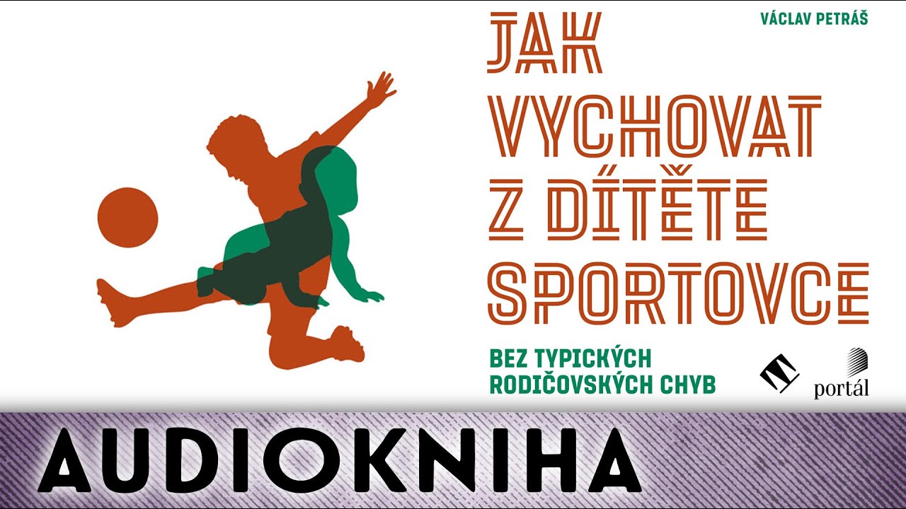 Václav Petráš - Jak vychovat z dítěte sportovce | Audiokniha