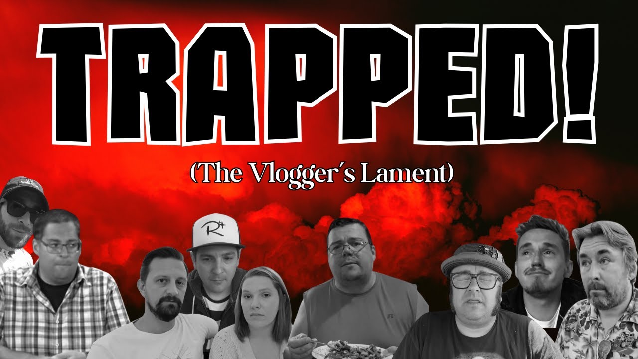 Trapped! (The Vlogger's Lament)