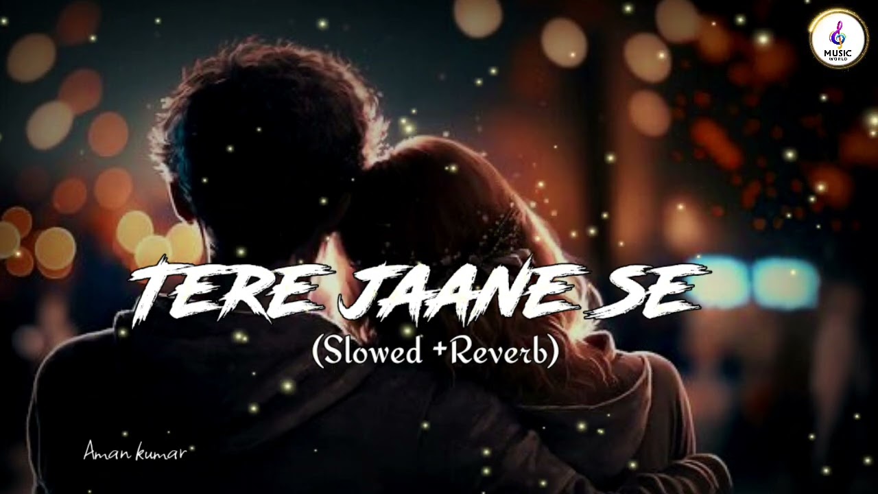 TERE JAANE SE | Slowed +Reverb | Lofi Song #lofi #trending #music