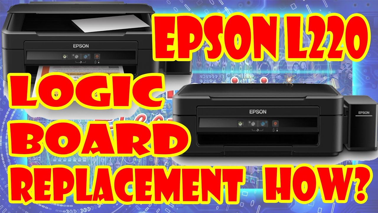 Epson L220 (logic board replace)