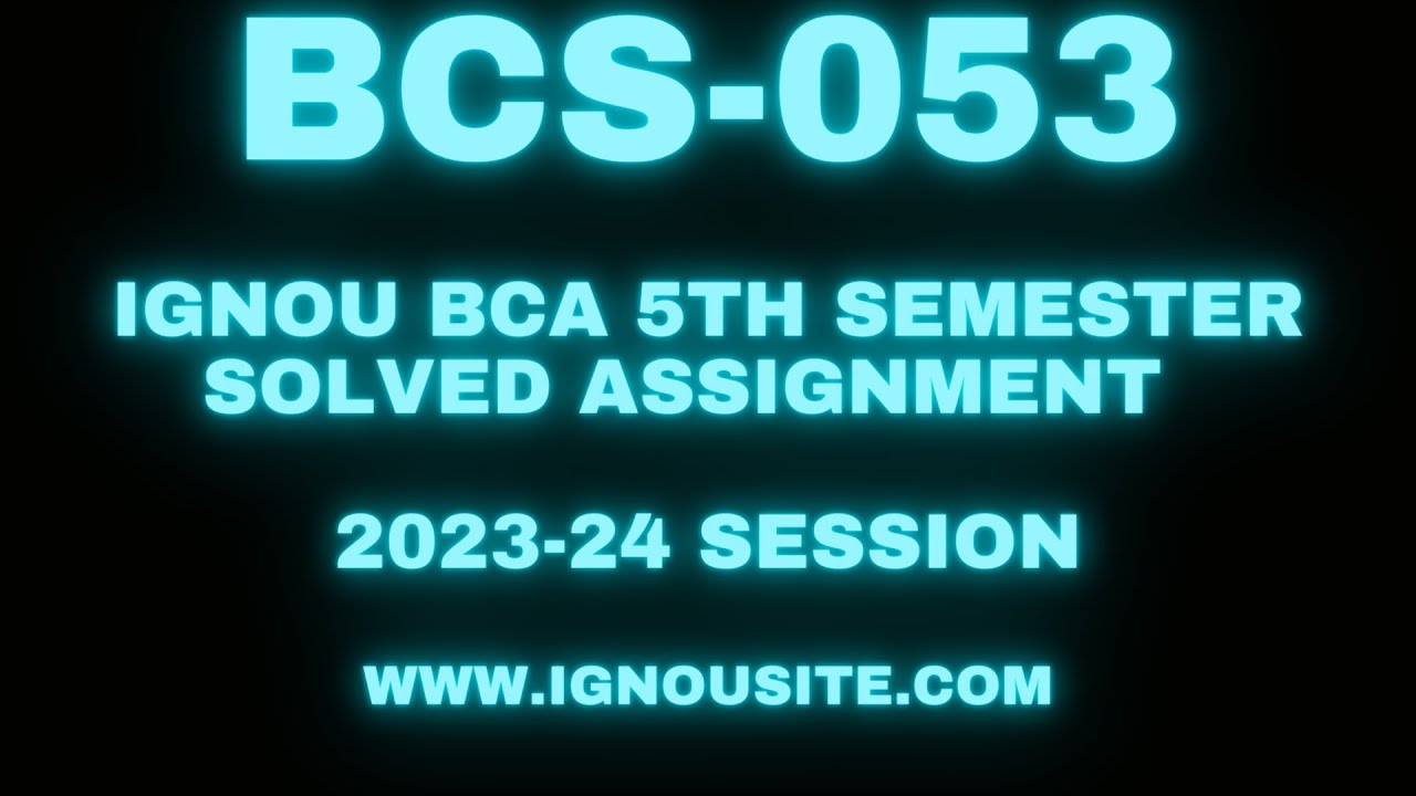 IGNOU BCS-053 solved assignment 2023-24 Download || BCA 5th semester solved assignments.