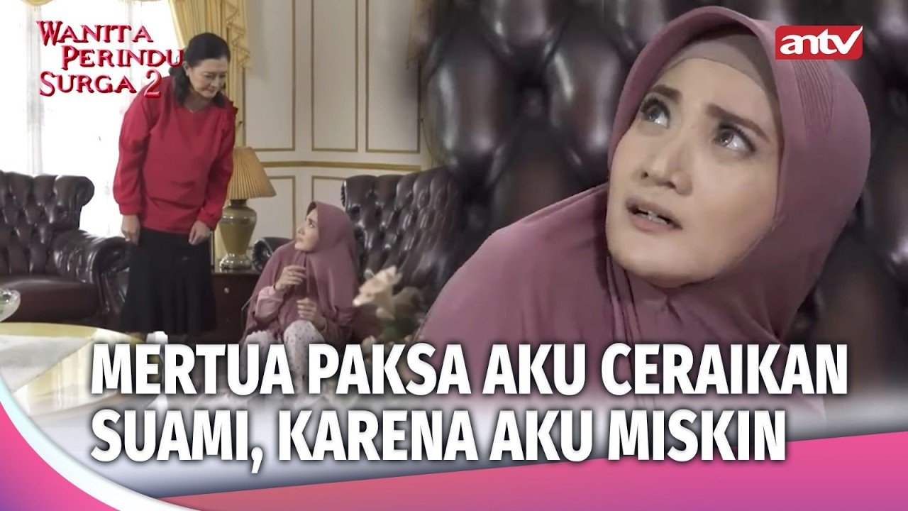 Menantu Sampe Nangis2 & Memohon Gamau Cerai! | Wanita Perindu Surga 2 Eps 30 (2/3)