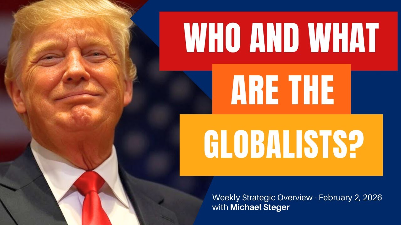 Strategic Overview - Who And What Are The Globalists? - February 2, 2026