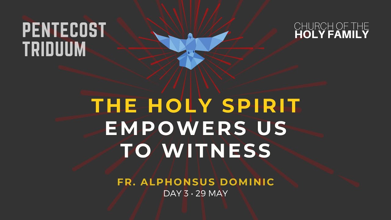 29 May 2020 - Pentecost Triduum Day 3 Reflection by Fr Alphonsus Dominic