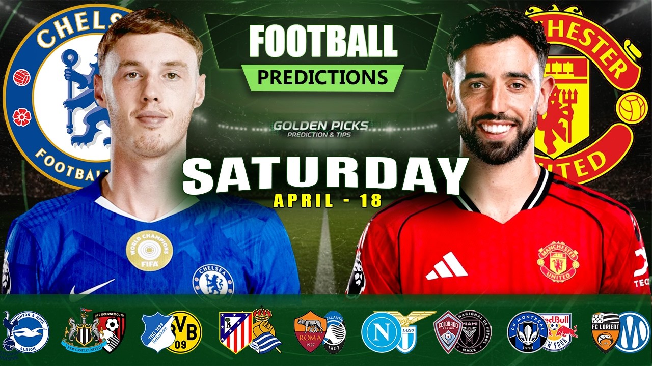 FOOTBALL PREDICTIONS TODAY 18 APRIL | PREMIER LEAGUE, BUNDESLIGA, MAJOR LEAGUE SOCCER & MORE |