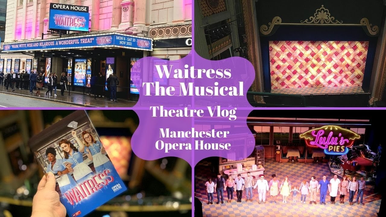 Waitress The Musical UK Tour - Manchester Opera House - Theatre Vlog Including Curtain Call
