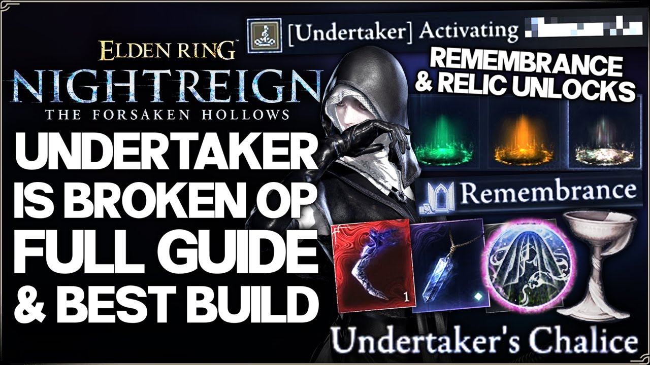 Nightreign Forsaken Hollows - Undertaker Remembrance & Best Relic Build Guide - 21 OP Tips & Tricks!