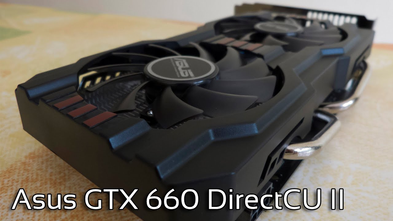 Asus GTX 660 DirectCU II OC - Déballage et présentation