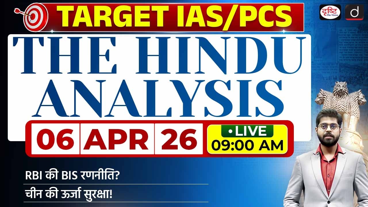 The Hindu Newspaper Analysis | 06 April 2026 | Current Affairs for UPSC CSE 2026 | Drishti IAS