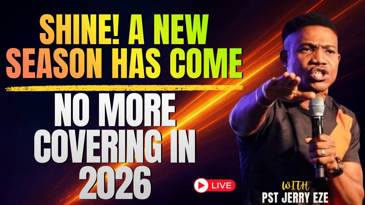 A NEW SEASON HAS COME: SHINE WITHOUT LIMITS IN 2026 | PASTOR JERRY EZE
