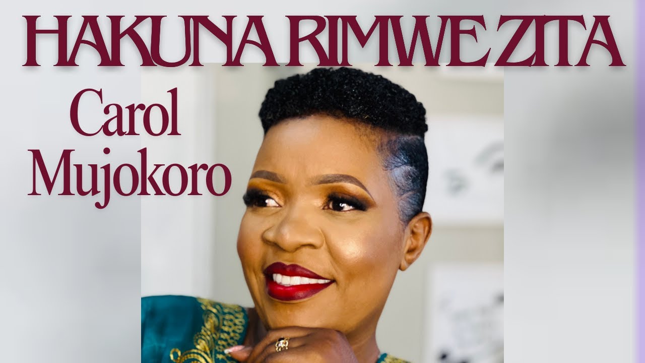 Carol Mujokoro - Hakuna Rimwe Zita