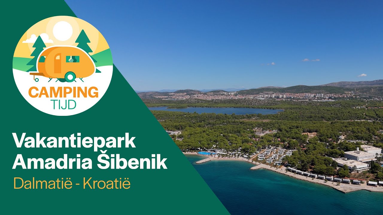 Amadria Park Camping &Scaron;ibenik I Kroati&euml; I CampingTijd S4 E6