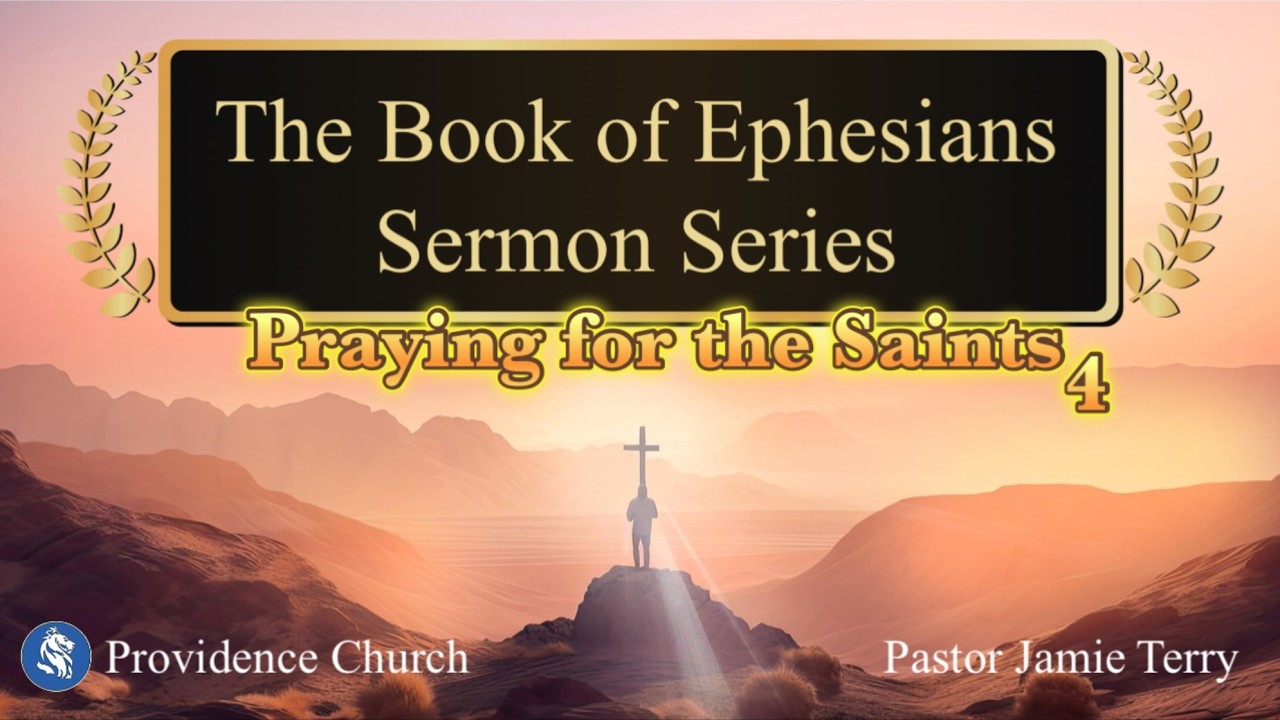 Ephesians 1:15-23 - Praying for the Saints 4 - Sunday Service 3-08-26