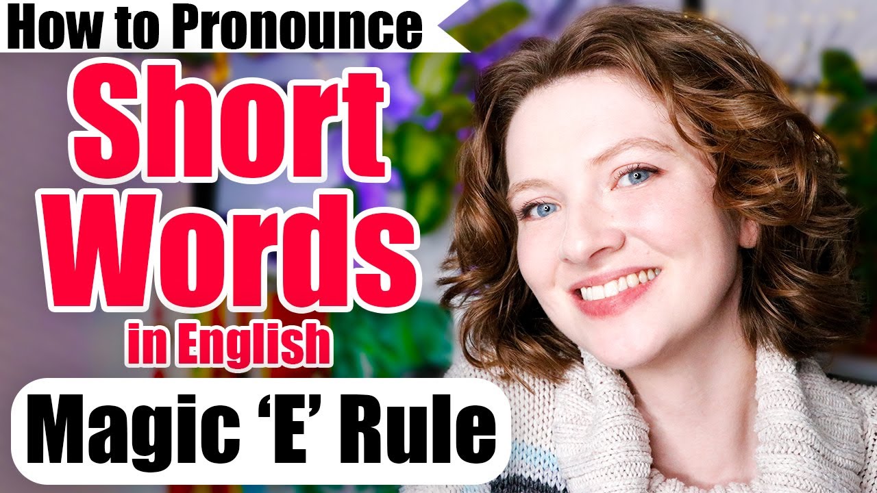 How to Pronounce Words in English (Short Words + Magic E)