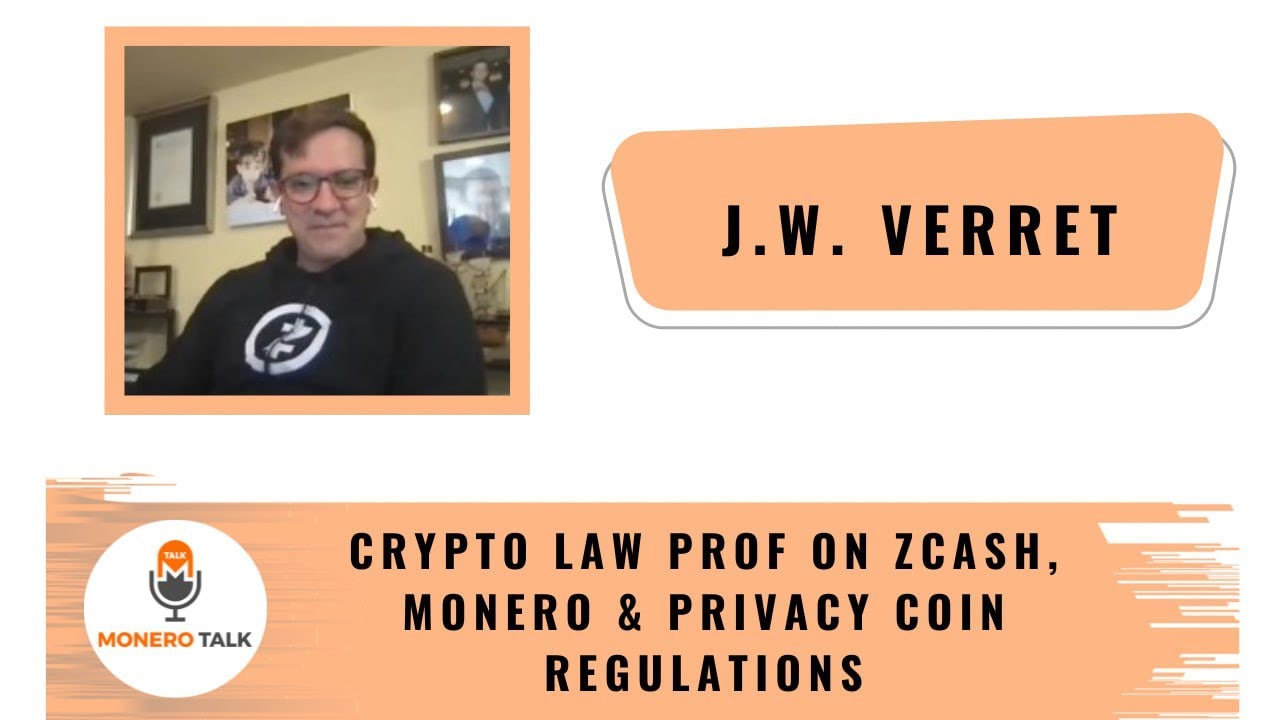 Zcash, Monero & Privacy Coin Regulations w/ J.W. Verret EPI 266