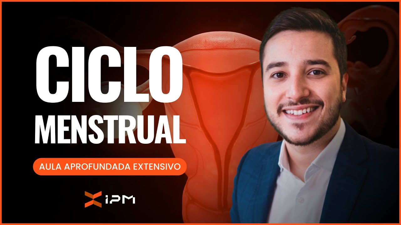 EXTENSIVO IPM - AULA APROFUNDADA | CICLO MENSTRUAL - RAFAEL LOBO