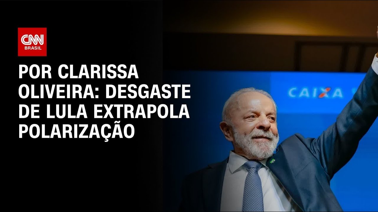 Análise: Desgaste de Lula extrapola polarização | LIVE CNN