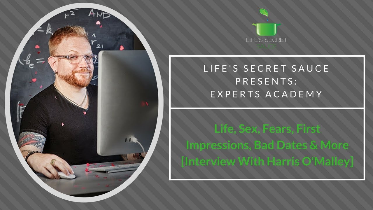Life, Sex, Fears, First Impressions, Bad Dates & More [Interview with Harris O'Malley]