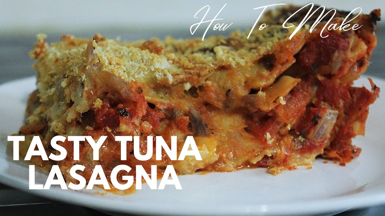 Tuna Lasagna  | The Ultimate Comfort Food For Anytime |