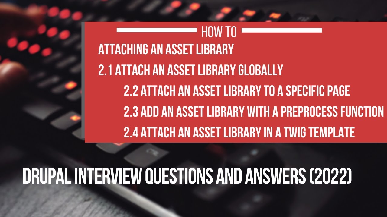 Attaching an asset library in drupal | Drupal Interview Questions and Answers (2022) #2