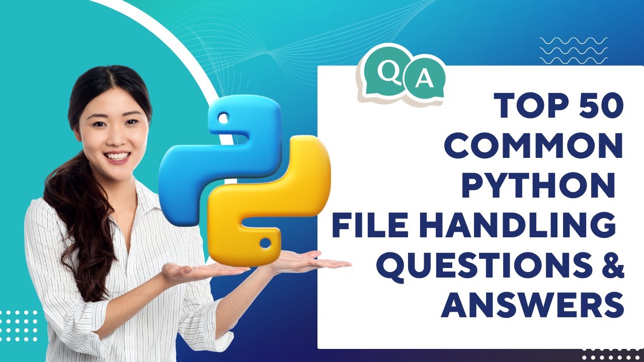 Python File Handling: 50 python Interview Questions and Answers