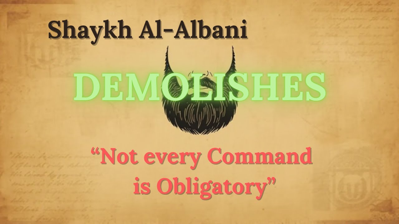 Shaykh Al-Albani, The Command of the Beard & the Boss.