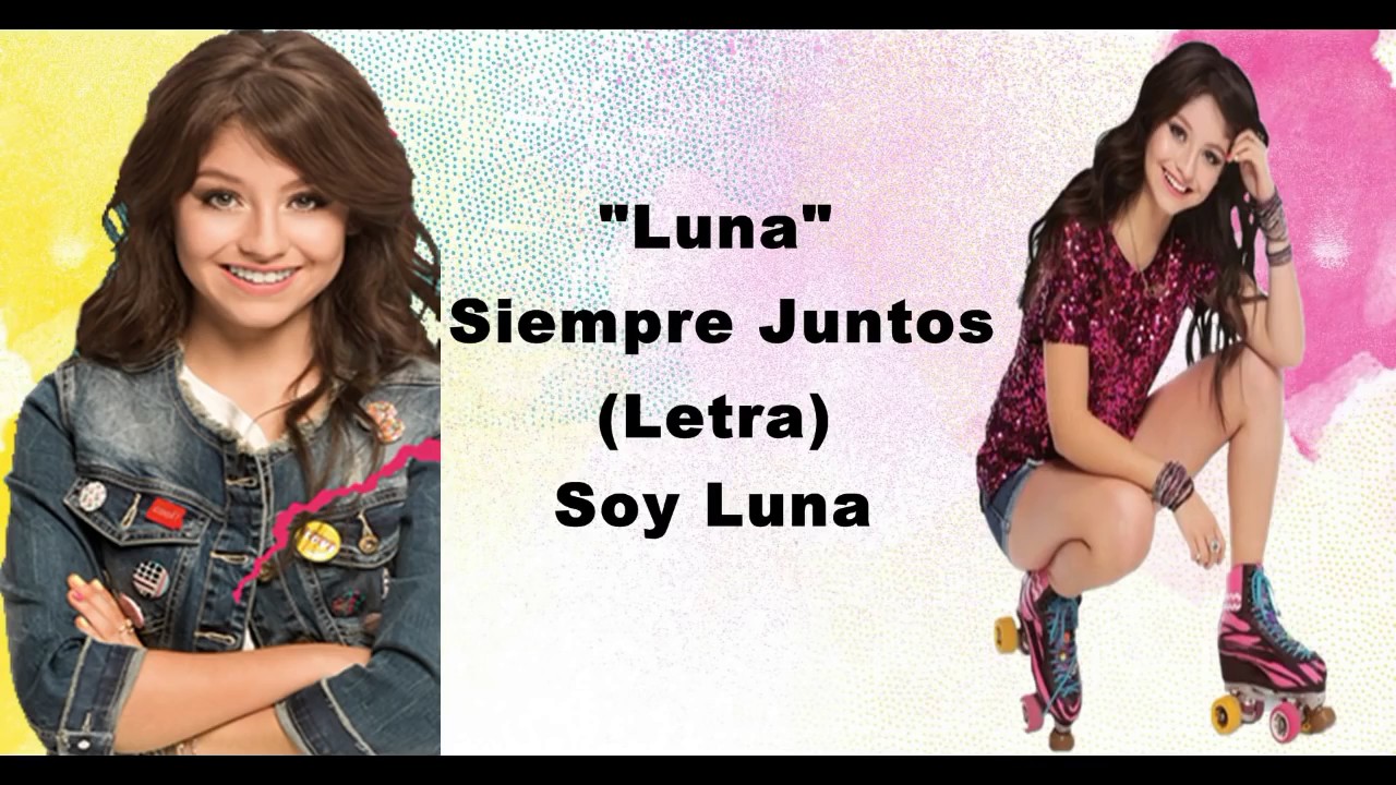 Soy luna-siempre juntos letra