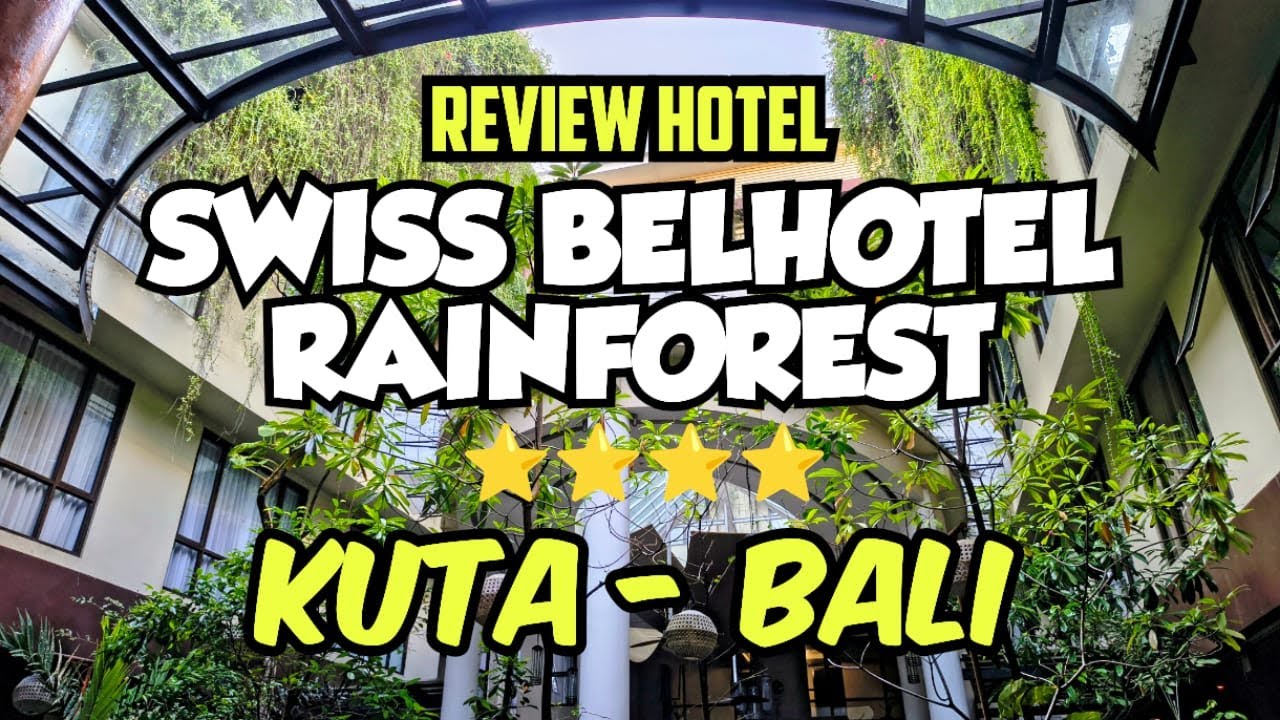 Review Hotel Swiss Belhotel Rainforest Kuta Bali Hotel Bintang 4 di Jl. Sunset Road Kuta Bali