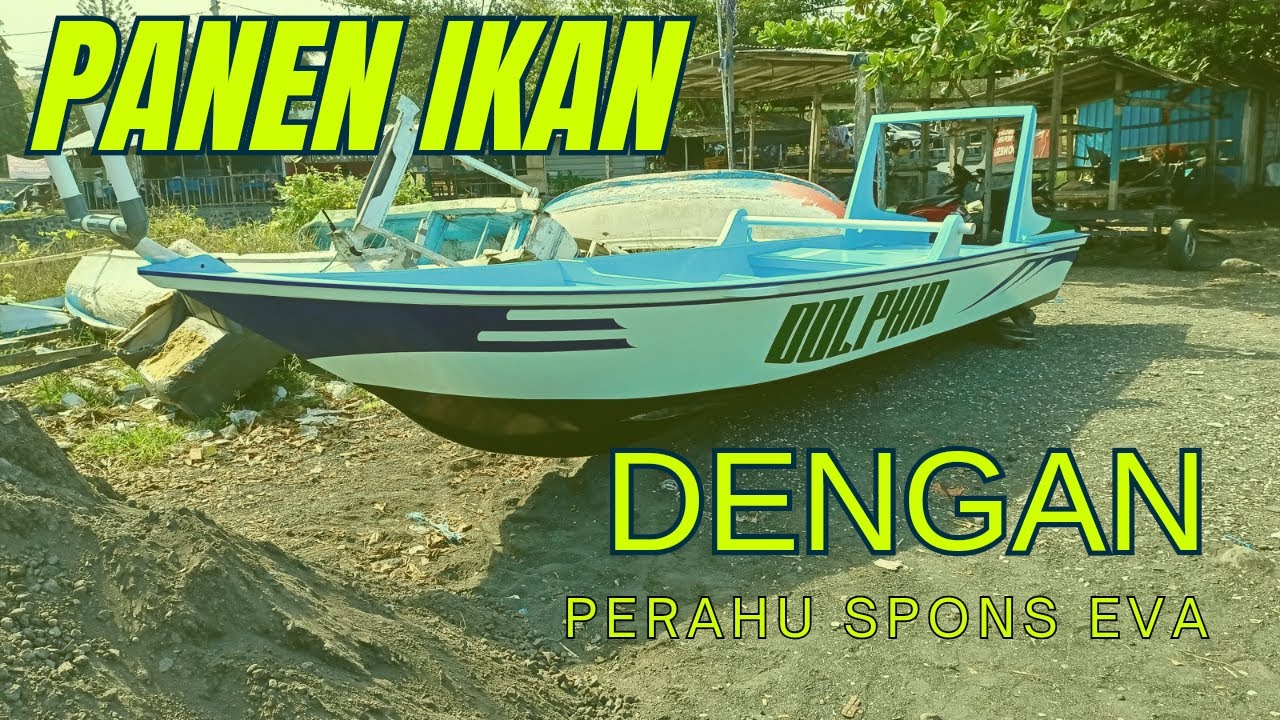 Panen Ikan dengan Perahu Spons Eva