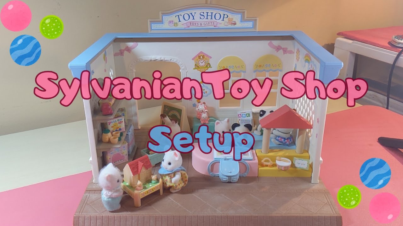2012 Sylvanian Toy Shop Setup! 🧸🎁