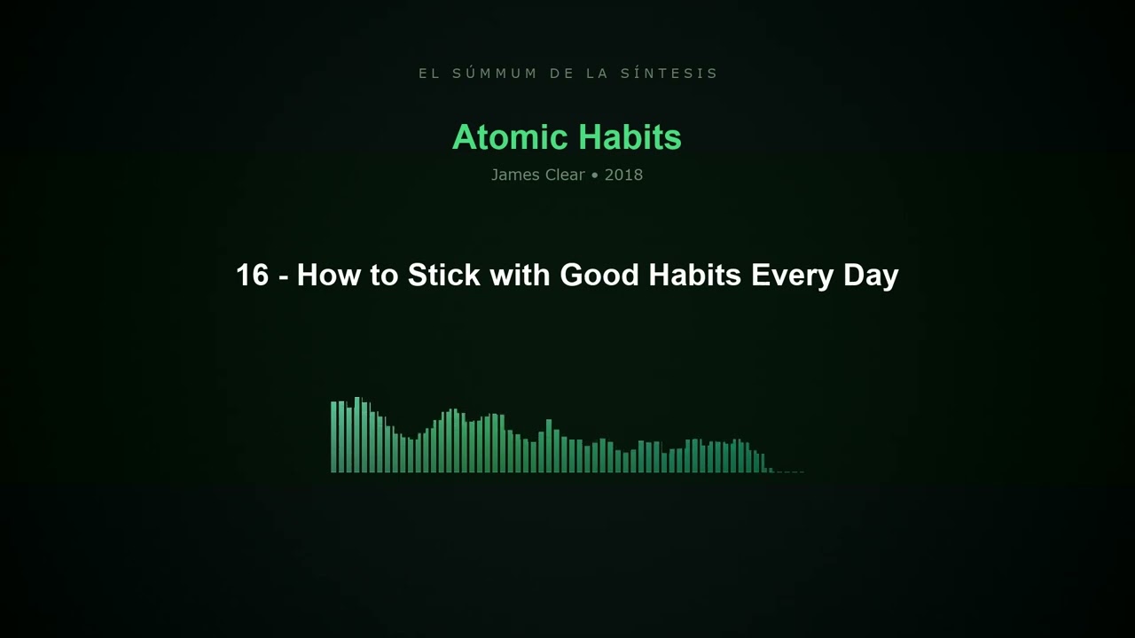 16 - How to Stick with Good Habits Every Day