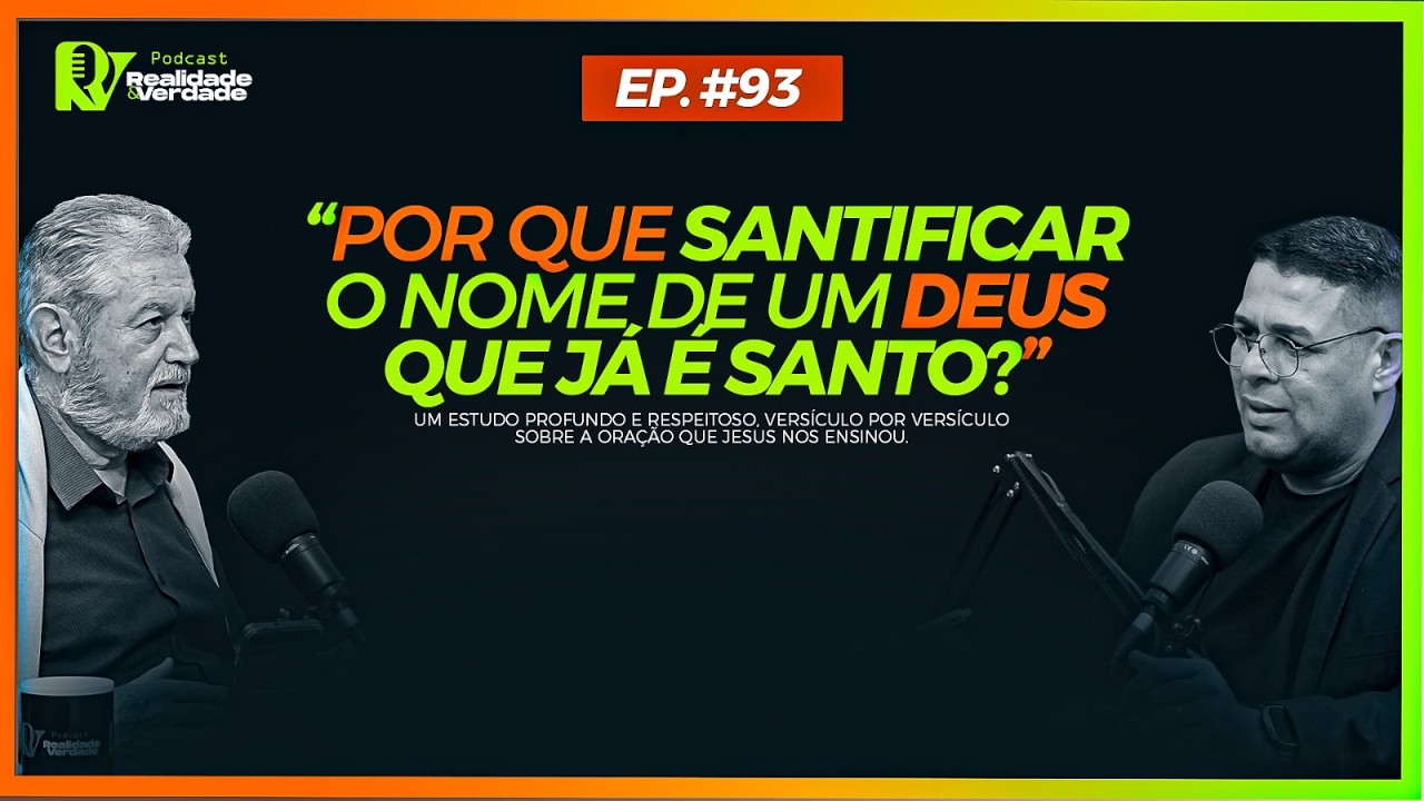 PORQUE SANTIFICAR O NOME DE DEUS QUE JÁ É SANTO?