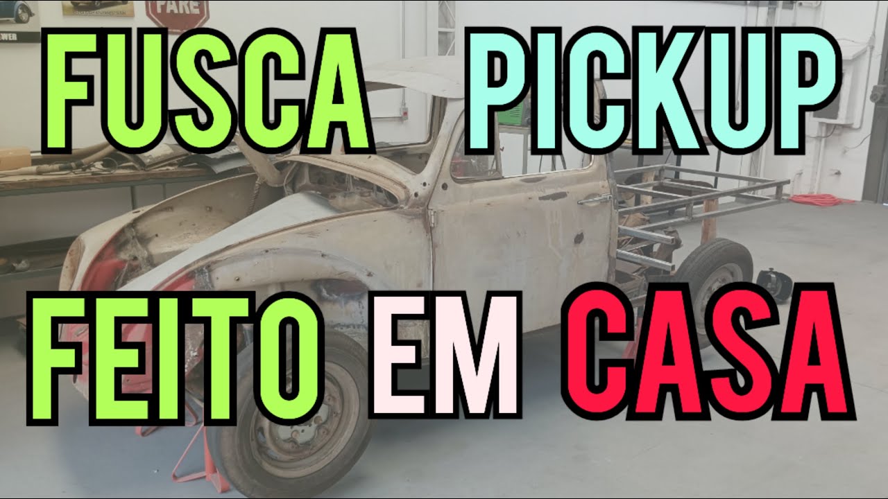 Fusca Pickup feito em casa (parte 4)