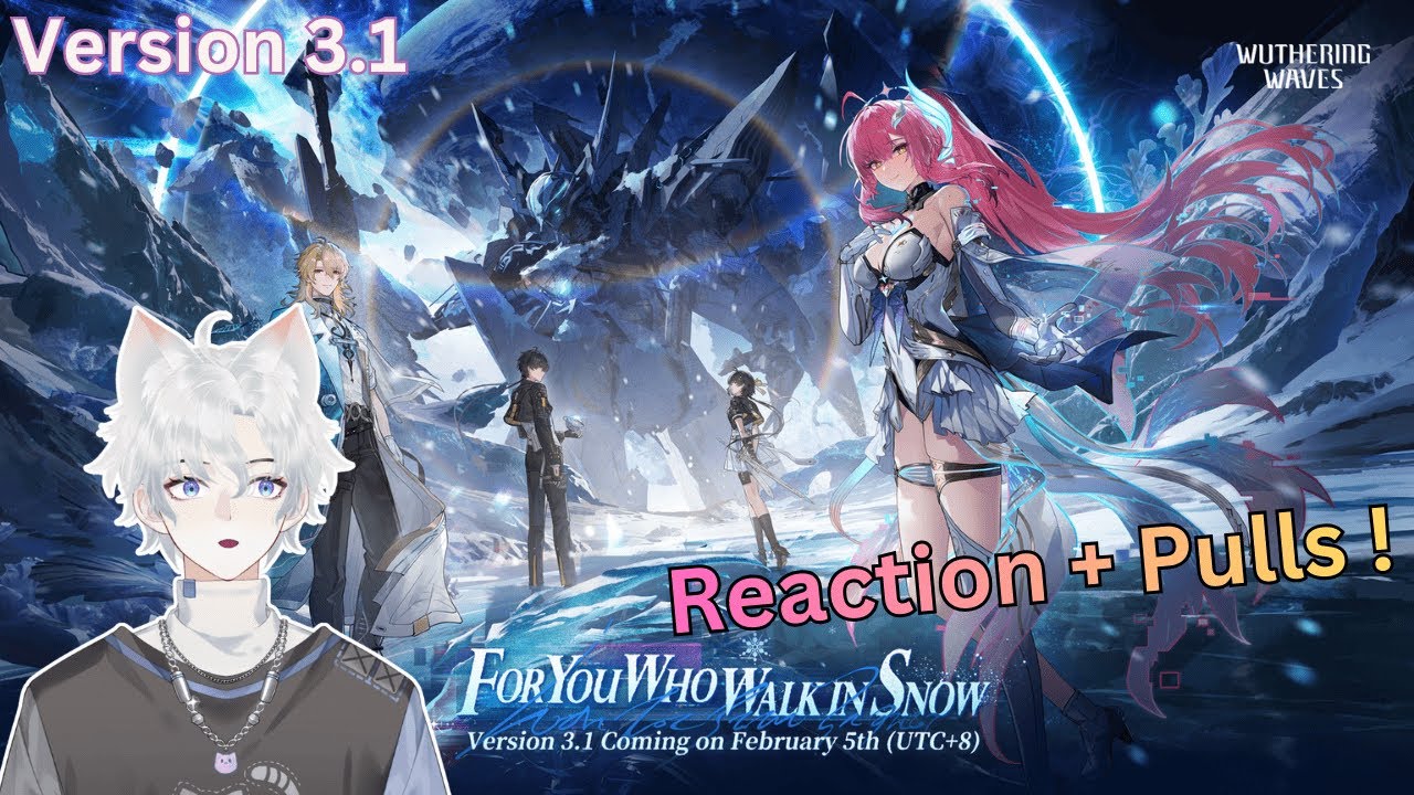 Wuthering Waves 3.1 | Trailer Reaction, Pulls and Starting the Main Story! (Part 1/2)
