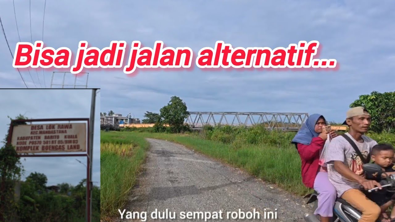 Desa Lok Rawa Sampai Puntik Luar  Ternyata Bisa Jadi Jalan Alternatif 