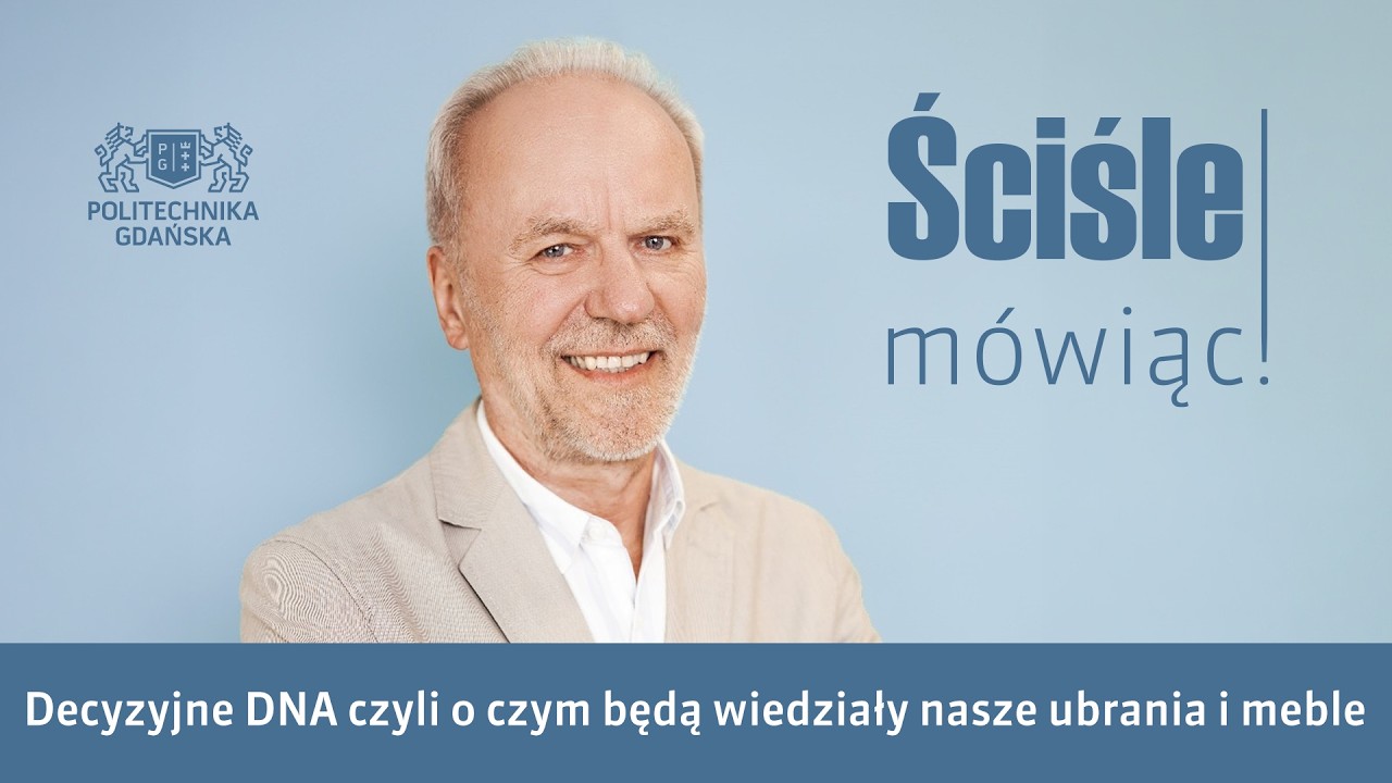 Ściśle m&oacute;wiąc! Decyzyjne DNA, czyli o czym będą wiedziały nasze ubrania i meble