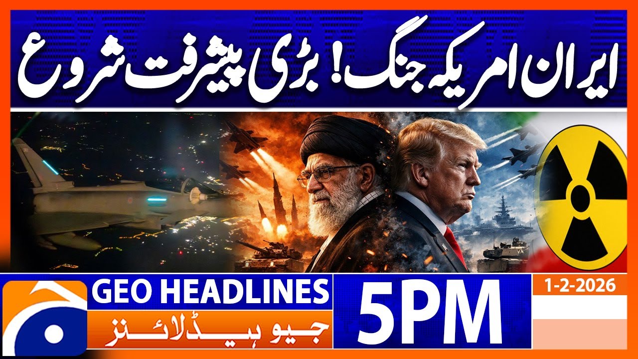 Iran Us War - Important Development Begin | Geo News 5PM Headlines(1Feb26)