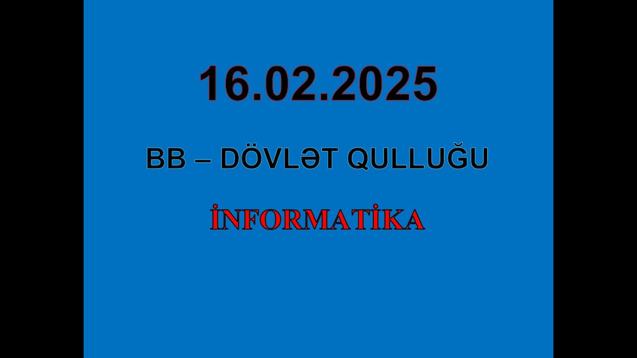16.02.2025 Dövlət qulluğu informatika + Səhv sual | Təbriz Salmanov