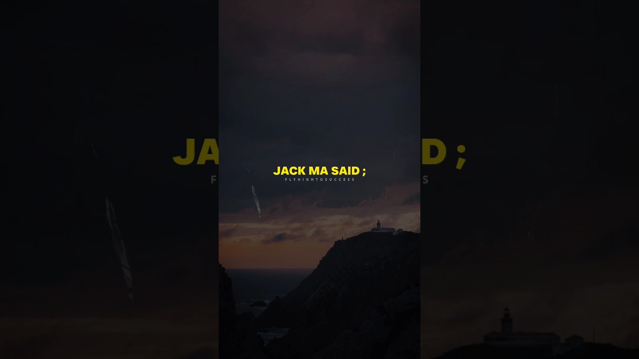 Jack Ma Said ; 🔥💯 