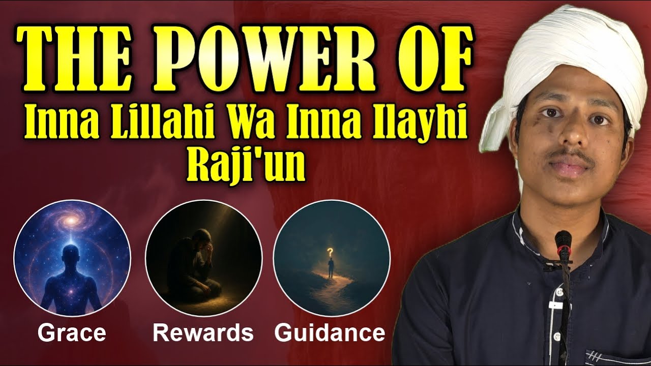 The Power of Inna Lillahi Wa Inna Ilaihi Rajiun | 5 Life-Changing Benefits | Gulam Mohammad Noorie