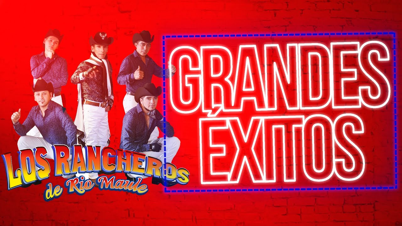 Los Rancheros De Rio Maule - GRANDES EXITOS ENGANCHADOS