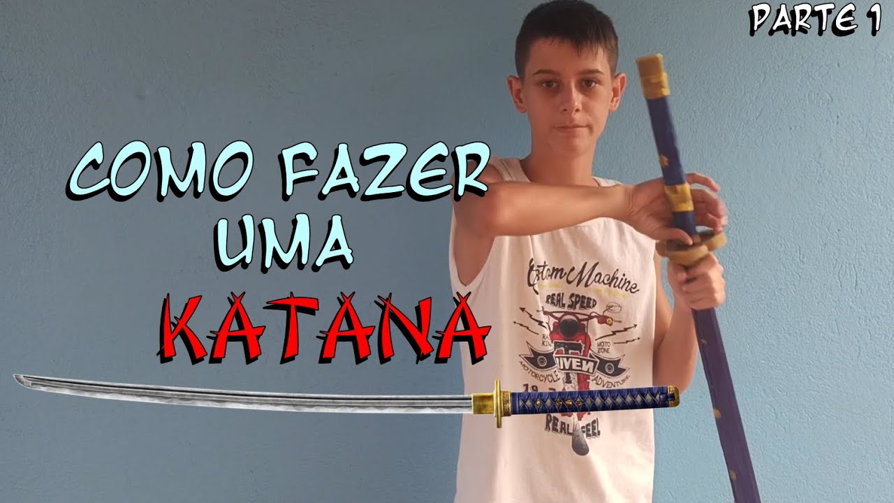 COMO FAZER UMA KATANA