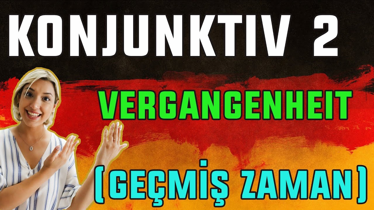B1 Genel Almanca Dersleri | 24.Bölüm | Konjunktiv 2 Vergangenheit Geçmiş Zaman