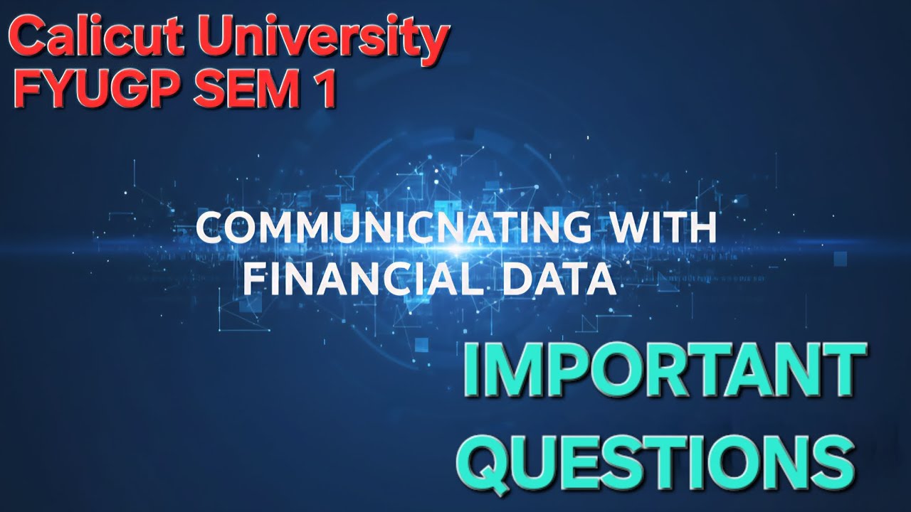 COMMUNICATINGWITHFINANCIALDATA|IMPORTANTQUESTIONS|CALICUT UNIVERSITY|BBA|FYUGP|SEMESTER 1|1ST YEAR|