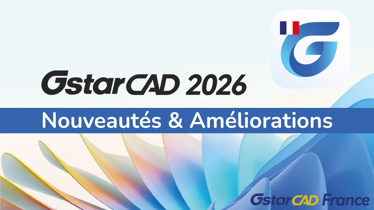GstarCAD 2026 : Présentation
