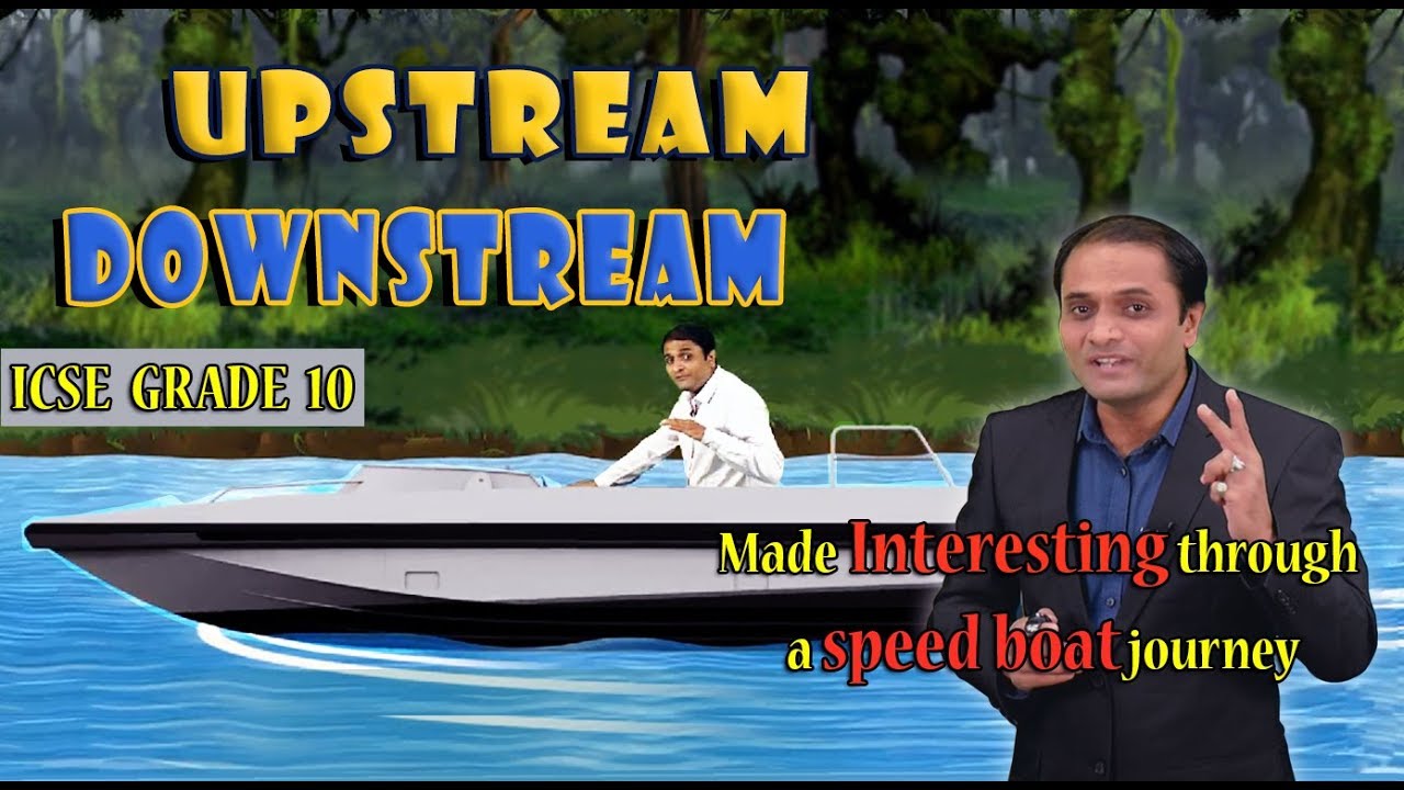 Class X | ICSE board | Maths | Quadratic - Upstream, Downstream