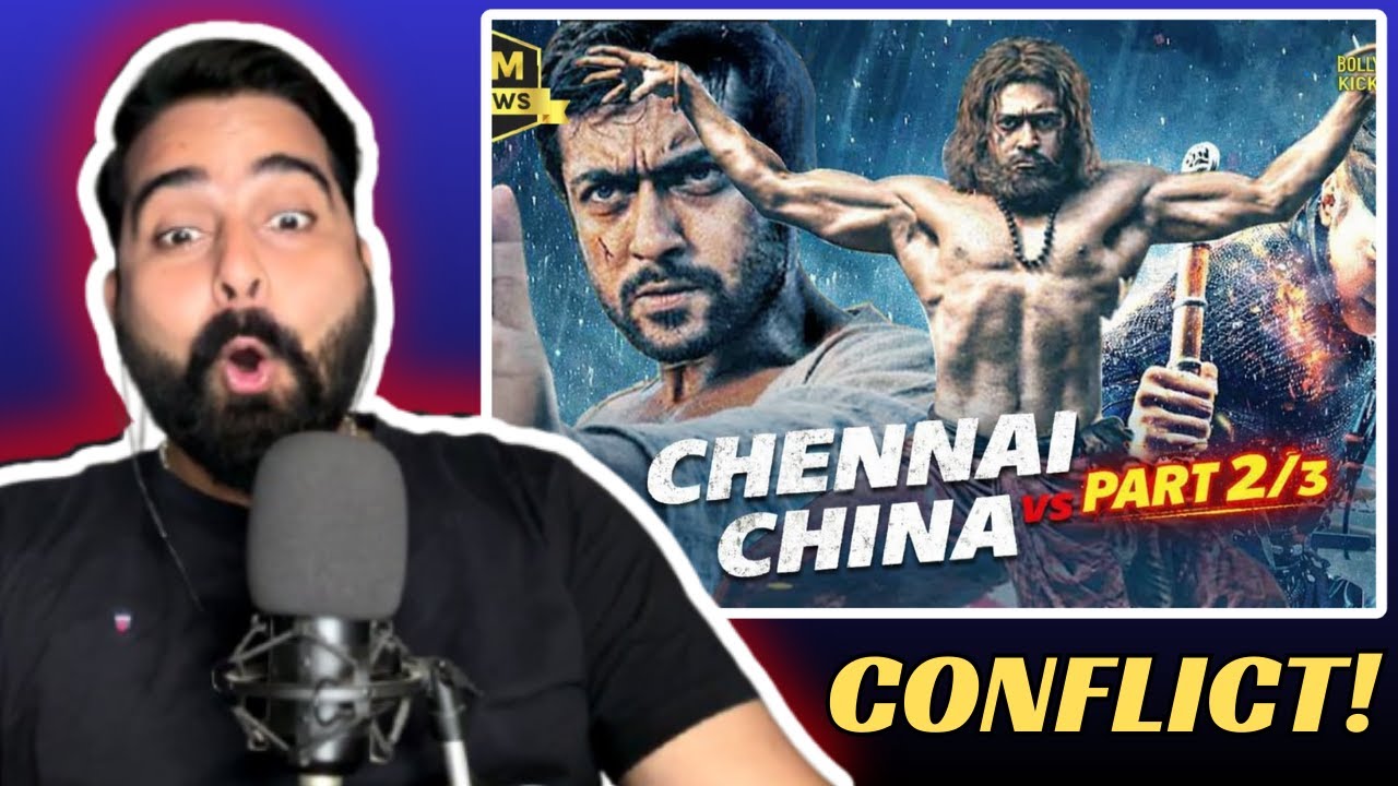 Chennai vs China – Movie Reaction | Part 2 | The Conflict Deepens